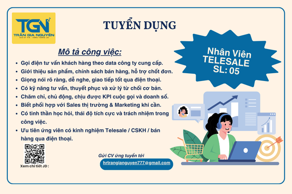 TRẦN GIA NGUYÊN TUYỂN DỤNG NHÂN VIÊN TELESALES THỊ TRƯỜNG TRONG QUÝ I/2026