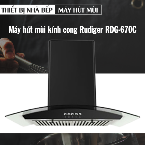 Máy hút mùi kính cong Rudiger RDG-670C